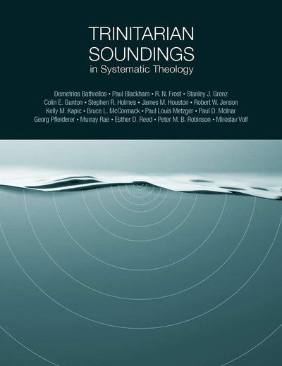 Trinitarian Soundings in Systematic Theology