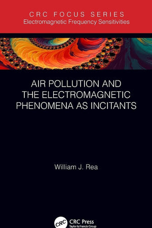 Air Pollution and the Electromagnetic Phenomena as Incitants: Part of the Electromagnetic Frequency Sensitivity Series