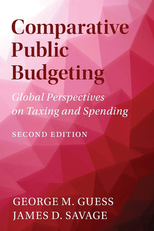 Comparative Public Budgeting: Global Perspectives on Taxing and Spending