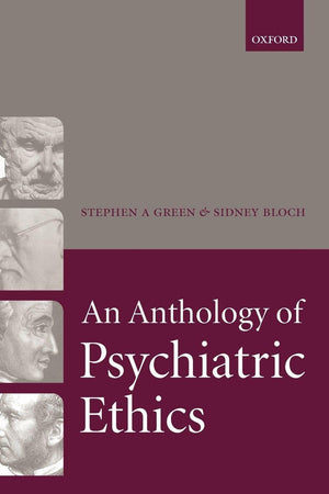 An Anthology of Psychiatric Ethics