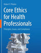 Core Ethics for Health Professionals: Principles, Issues, and Compliance