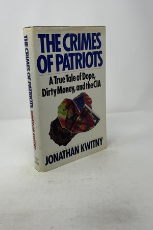 The Crimes of Patriots: A True Tale of Dope, Dirty Money, and the CIA