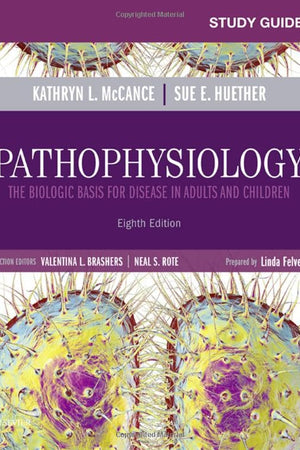 Study Guide for Pathophysiology: The Biological Basis for Disease in Adults and Children