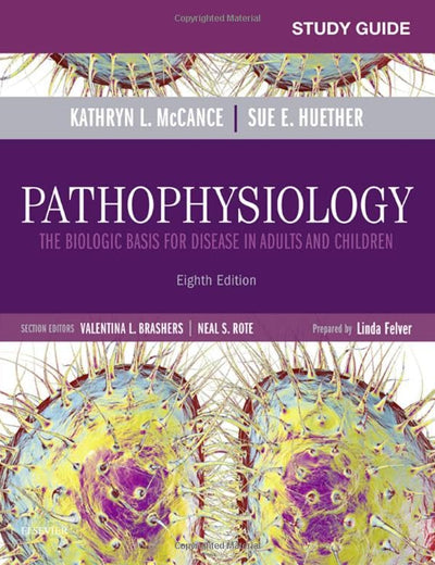 Study Guide for Pathophysiology: The Biological Basis for Disease in Adults and Children