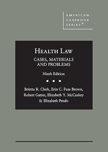 Health Law: Cases, Materials and Problems (American Casebook Series)