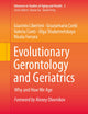 Evolutionary Gerontology and Geriatrics: Why and How We Age (Advances in Studies of Aging and Health, 2)