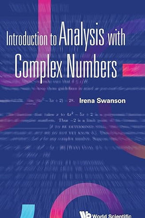 INTRODUCTION TO ANALYSIS WITH COMPLEX NUMBERS