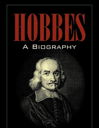 Hobbes: A Biography