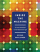 Inside the Machine: Art and Invention in the Electronic Age