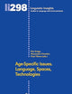 Age-Specific Issues. Language, Spaces, Technologies (Linguistic Insights: Studies in Language and Communication, 298)