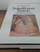 The Subversive Stitch: Embroidery and the Making of the Feminine