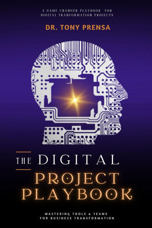 The Digital Project Playbook: Mastering Tools & Teams for Business Transformation