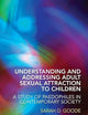 Understanding and Addressing Adult sexual Attraction to Children: A Study of Paedophiles in Contemporary society