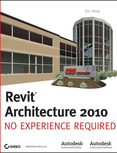 Revit Architecture 2010: No Experience Required