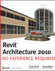 Revit Architecture 2010: No Experience Required