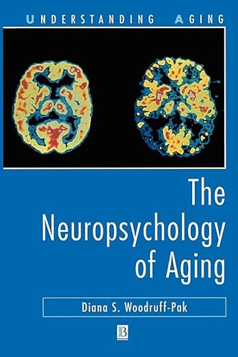 The Neuropsychology of Aging (Understanding Aging)