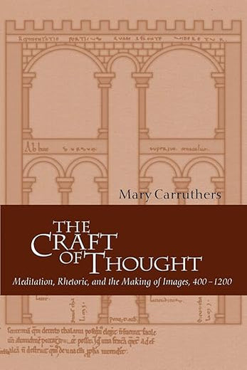The Craft of Thought: Meditation, Rhetoric, and the Making of Images, 400–1200 (Cambridge Studies in Medieval Literature, Series Number 34)