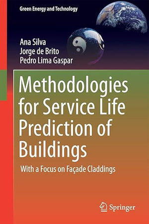 Methodologies for Service Life Prediction of Buildings: With a Focus on Façade Claddings (Green Energy and Technology)