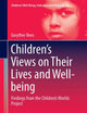 Children’s Views on Their Lives and Well-being: Findings from the Children’s Worlds Project (Children’s Well-Being: Indicators and Research, 18)