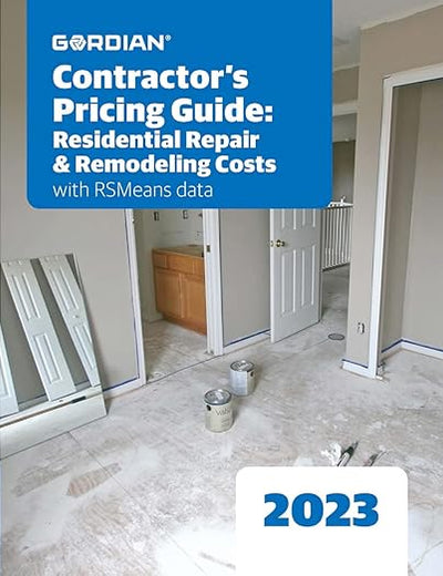 Contractor's Pricing Guide Residential Repair & Remodeling Costs 2023: With Rsmeans Data