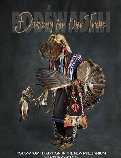 Dancing for Our Tribe: Potawatomi Tradition in the New Millennium