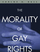The Morality of Gay Rights: An Exploration in Political Philosophy