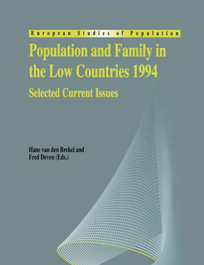 Population and Family in the Low Countries 1994: Selected Current Issues (European Studies of Population, 2)