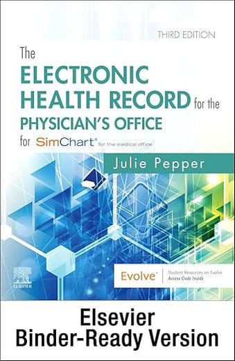 The Electronic Health Record for the Physician’s Office for SimChart for the Medical Office and SimChart for the Medical Office Learning the Medical Office Workflow 2022 Edition
