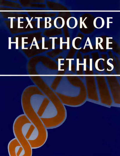 Textbook of Healthcare Ethics