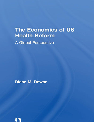 The Economics of US Health Reform