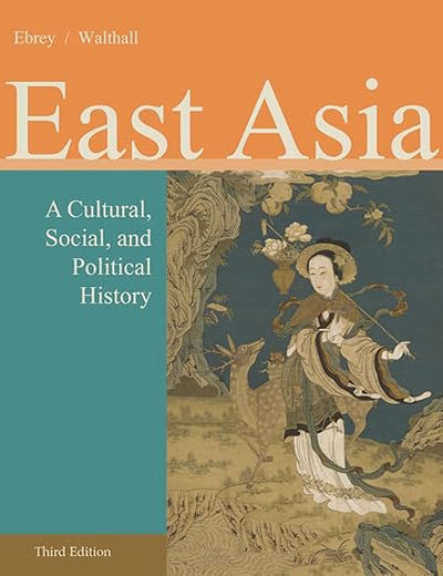 East Asia: A Cultural, Social, and Political History