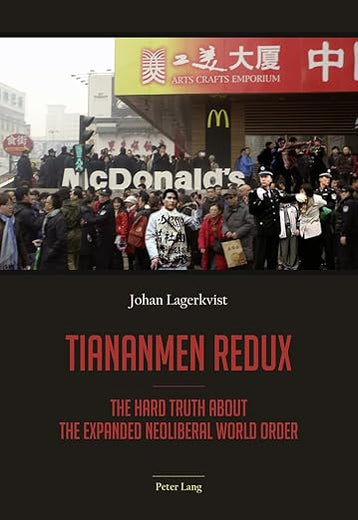 Tiananmen redux: The hard truth about the expanded neoliberal world order