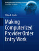 Making Computerized Provider Order Entry Work (Health Information Technology Standards)