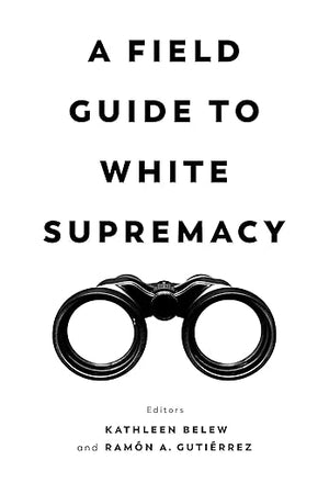 Field Guide to White Supremacy