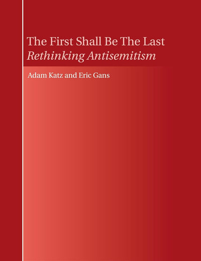 The First Shall Be The Last: Rethinking Antisemitism
