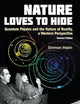 NATURE LOVES TO HIDE: QUANTUM PHYSICS AND THE NATURE OF REALITY, A WESTERN PERSPECTIVE (REVISED EDITION)