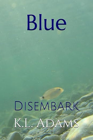Blue: Disembark