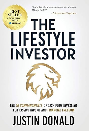 The Lifestyle Investor: The 10 Commandments of Cash Flow Investing for Passive Income and Financial Freedom-Updated and Expanded Edition -April 2024