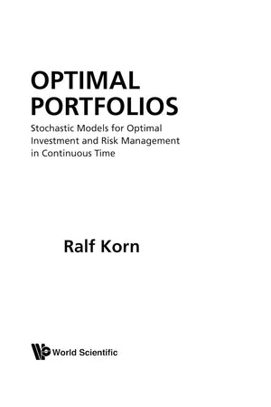 Optimal Portfolios: Stochastic Models For Optimal Investment And Risk Management In Continuous Time