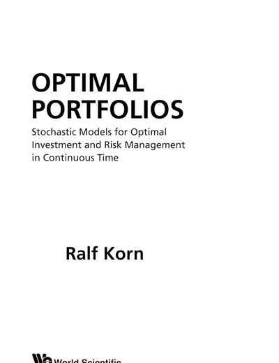 Optimal Portfolios: Stochastic Models For Optimal Investment And Risk Management In Continuous Time