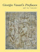 Giorgio Vasari’s «Prefaces»: Art and Theory- With a foreword by Wolfram Prinz