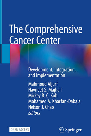 The Comprehensive Cancer Center: Development, Integration, and Implementation