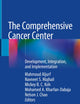 The Comprehensive Cancer Center: Development, Integration, and Implementation