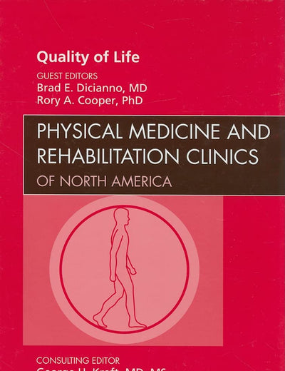 Quality of Life, An Issue of Physical Medicine and Rehabilitation Clinics (Volume 21-1) (The Clinics: Orthopedics, Volume 21-1)