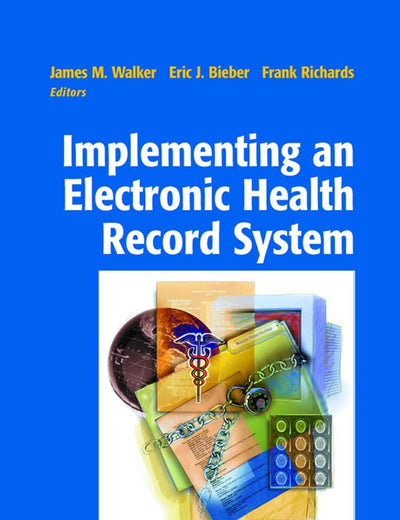 Implementing an Electronic Health Record System (Health Informatics)