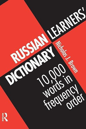 Russian Learners' Dictionary: 10,000 Russian Words in Frequency Order