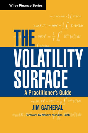 The Volatility Surface: A Practitioner's Guide (Wiley Finance)