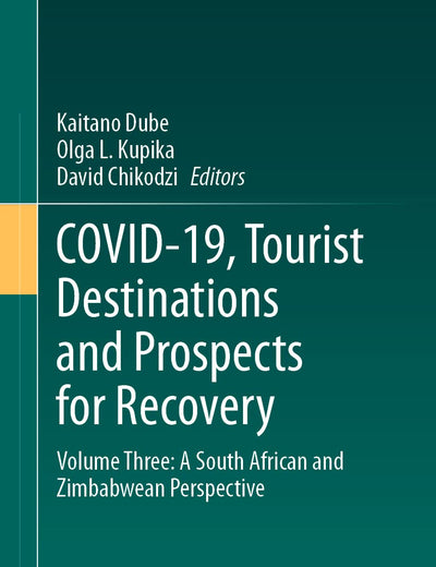 COVID-19, Tourist Destinations and Prospects for Recovery: Volume Three: A South African and Zimbabwean Perspective