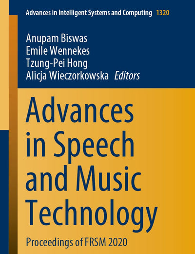 Advances in Speech and Music Technology: Proceedings of FRSM 2020 (Advances in Intelligent Systems and Computing)