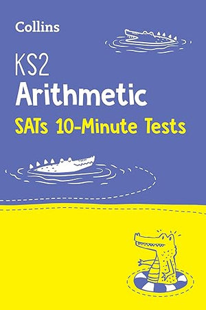 Letts KS2 SATs Success – KS2 Maths Arithmetic SATs 10-Minute Tests: For the 2019 Tests (Collins Ks2 Sats Practice)